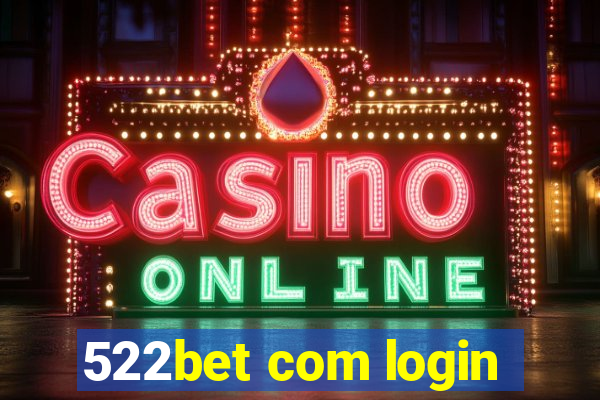 522bet com login
